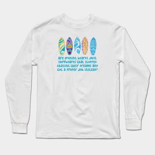 Surfboard, Ironing Board, Follow your Dreams Long Sleeve T-Shirt